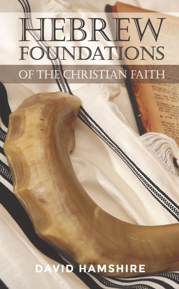 Hebrew Foundations of the Christian Faith